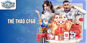 CF68 Phân Tích Thể Thao Mạo Hiểm Và Các Sự Kiện Nổi Bật